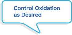 Control Oxidation as Desired